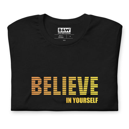 Believe in Yourself (Unisex)