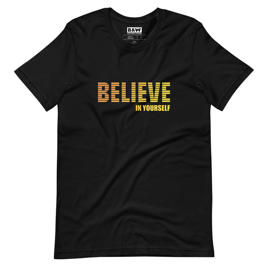 Believe in Yourself (Unisex)