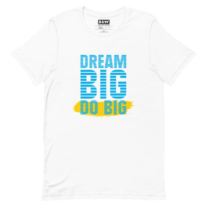 Dream Big Do Big