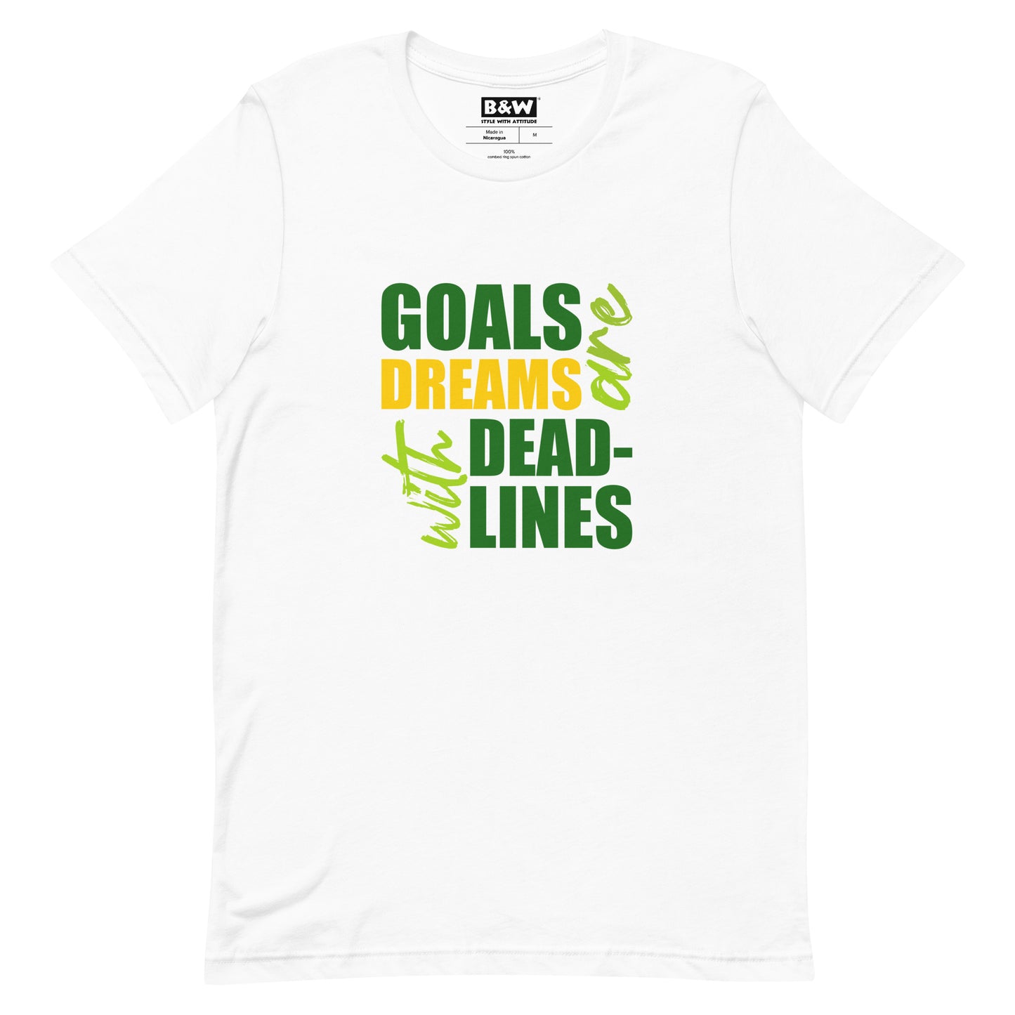 Goals are Dreams with Deadlines (Unisex)