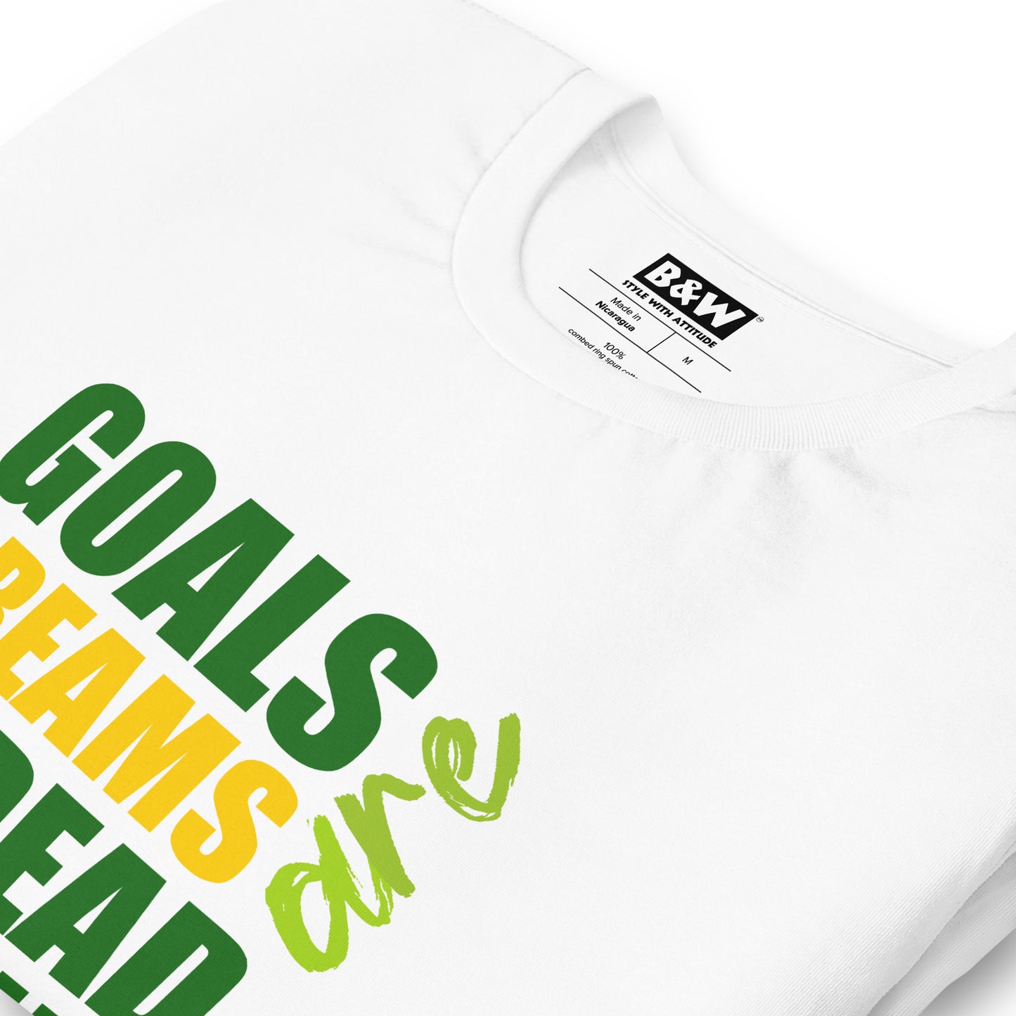 Goals are Dreams with Deadlines (Unisex)